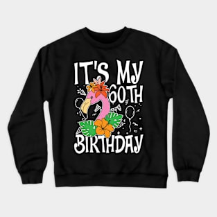 It's My 60th Birthday - Flamingo Crewneck Sweatshirt